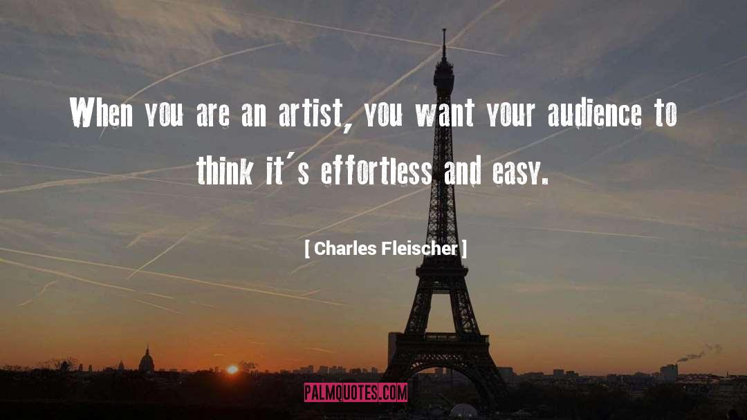 Effortless quotes by Charles Fleischer