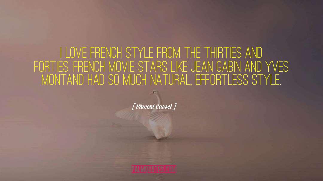 Effortless quotes by Vincent Cassel