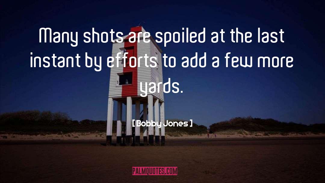 Efforts quotes by Bobby Jones