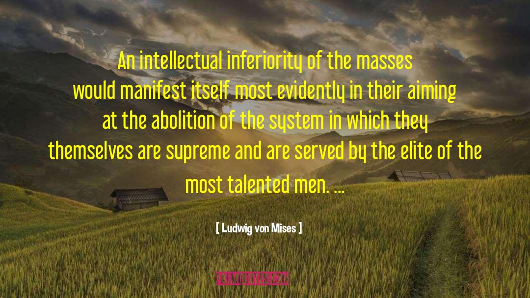 Egalitarianism quotes by Ludwig Von Mises