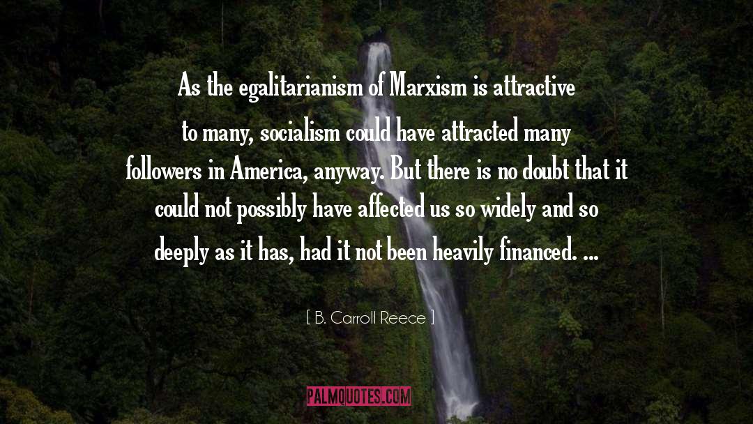 Egalitarianism quotes by B. Carroll Reece