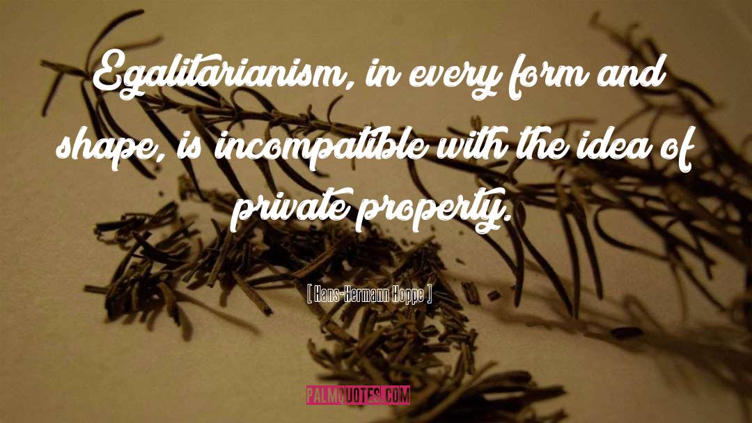Egalitarianism quotes by Hans-Hermann Hoppe