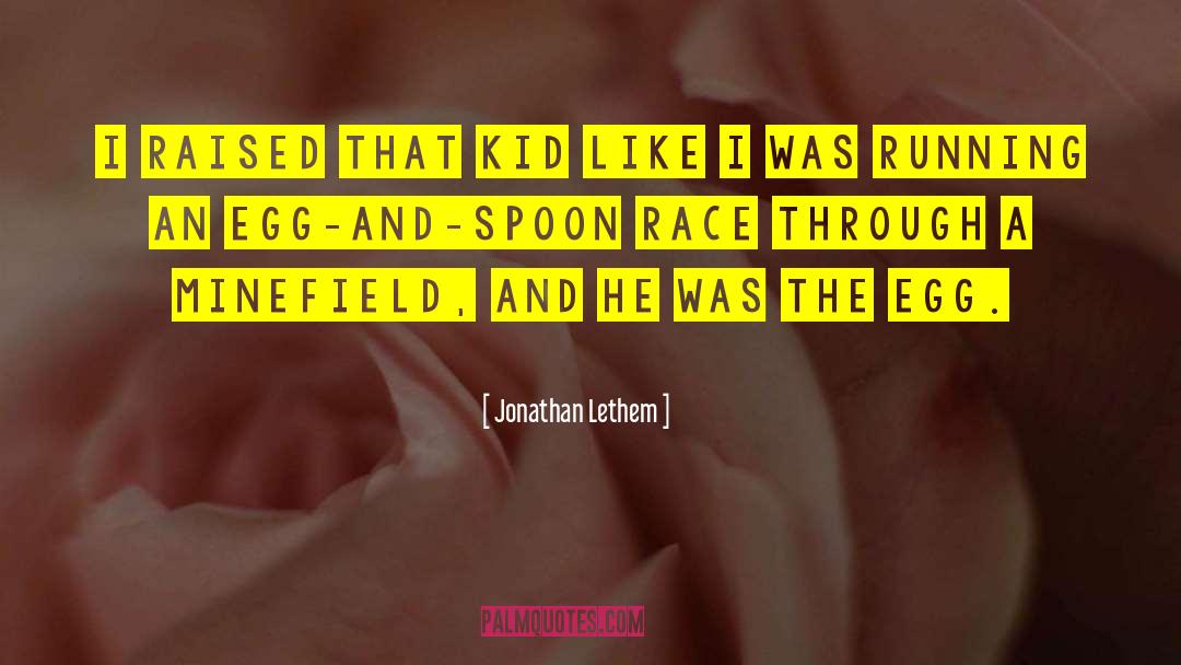 Egg And Spoon quotes by Jonathan Lethem
