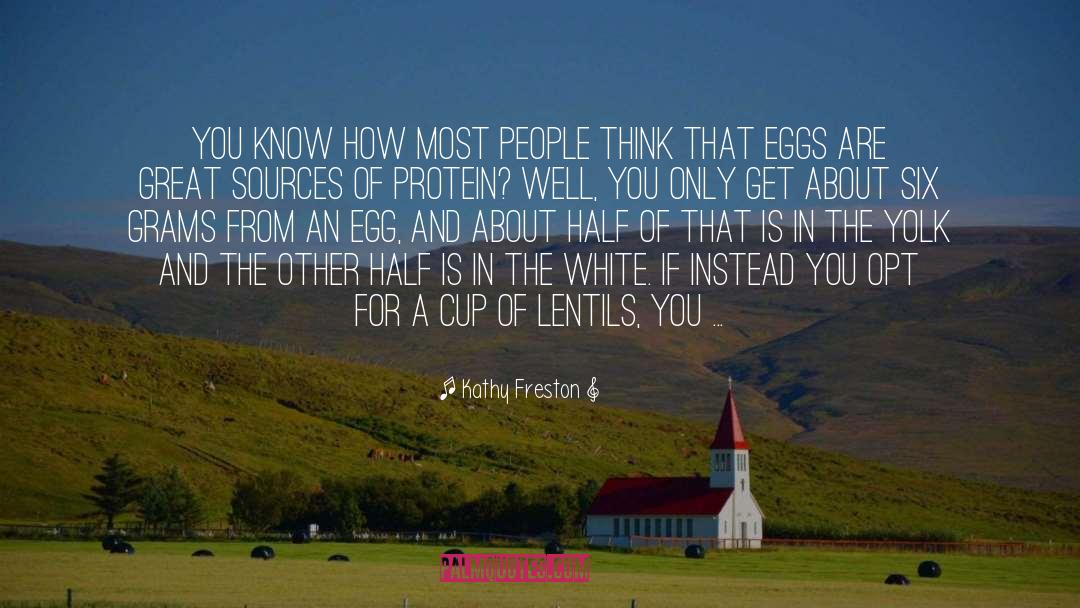 Egg quotes by Kathy Freston