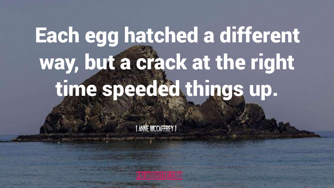 Egg quotes by Anne McCaffrey