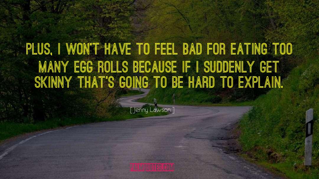 Egg Rolls quotes by Jenny Lawson