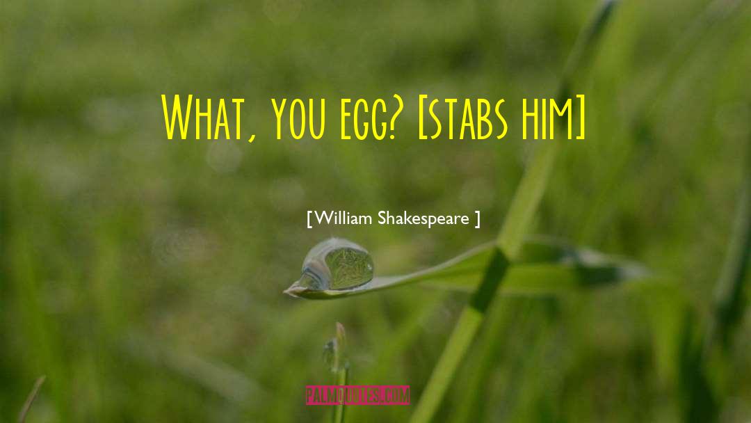 Egg Rolls quotes by William Shakespeare