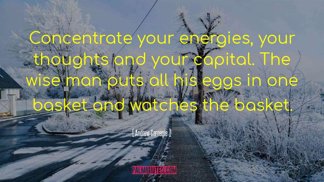 Eggs In One Basket quotes by Andrew Carnegie