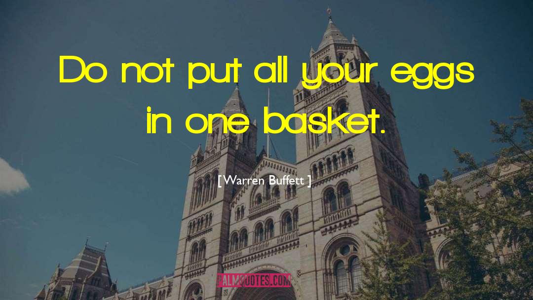 Eggs In One Basket quotes by Warren Buffett
