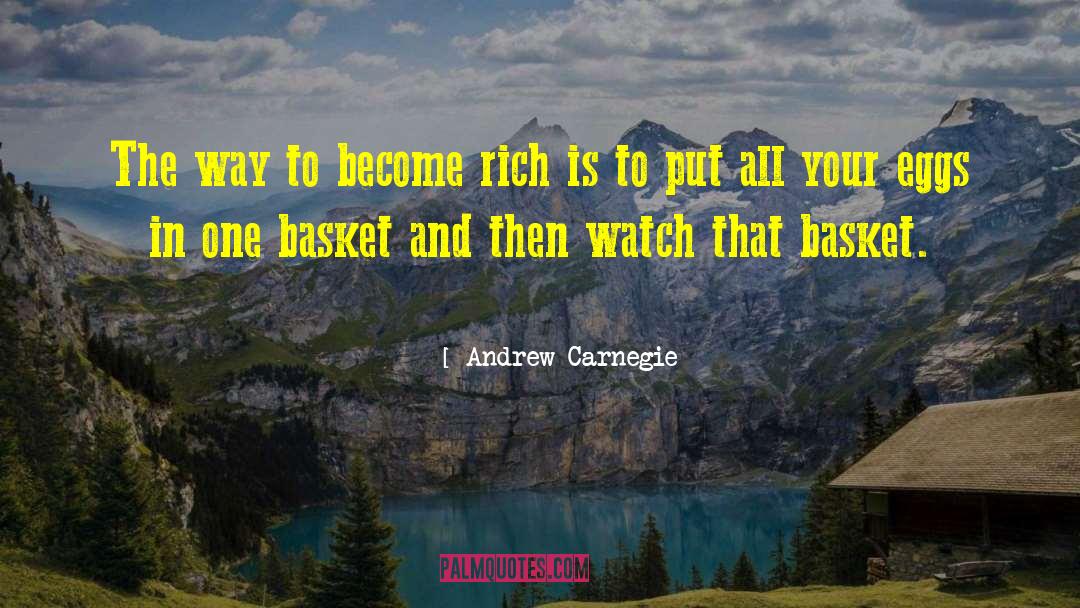 Eggs In One Basket quotes by Andrew Carnegie