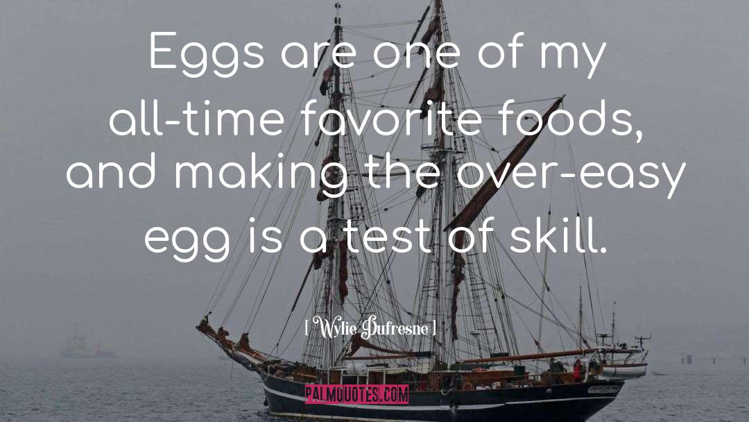 Eggs Over Evie quotes by Wylie Dufresne