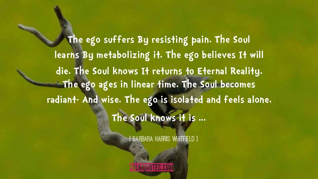 Ego And Soul quotes by Barbara Harris Whitfield