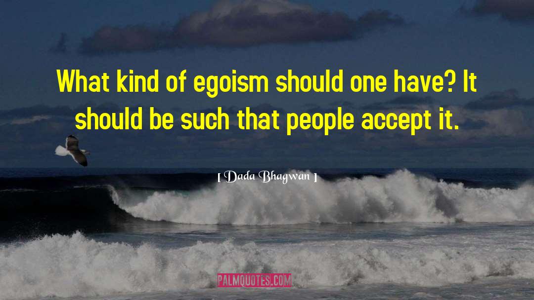 Ego Archetype quotes by Dada Bhagwan