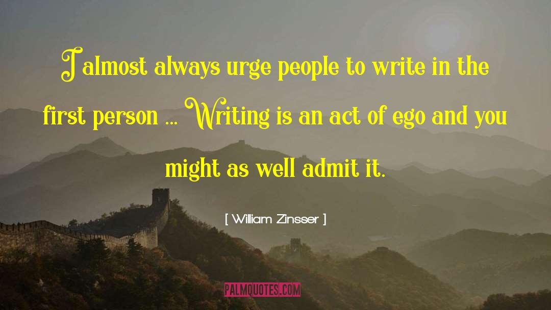 Ego Boost quotes by William Zinsser