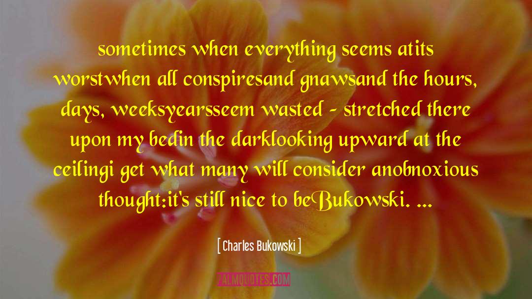 Ego Defences quotes by Charles Bukowski