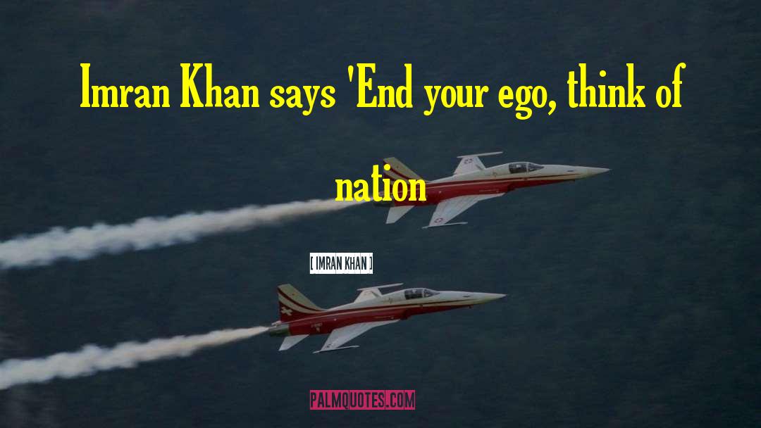 Ego Egotist quotes by Imran Khan