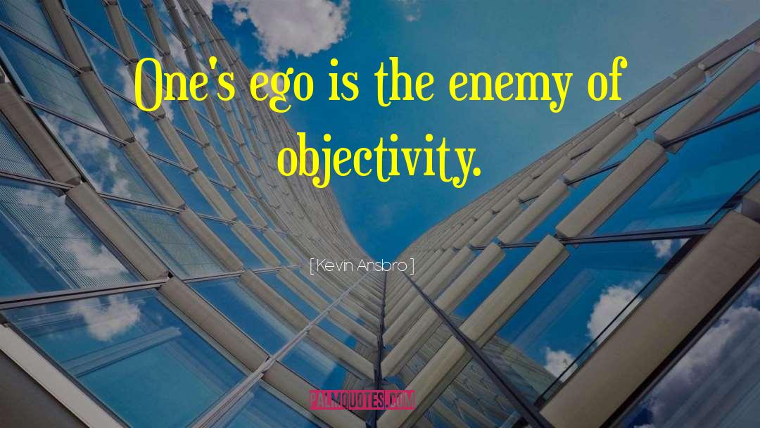 Ego Is The Enemy quotes by Kevin Ansbro