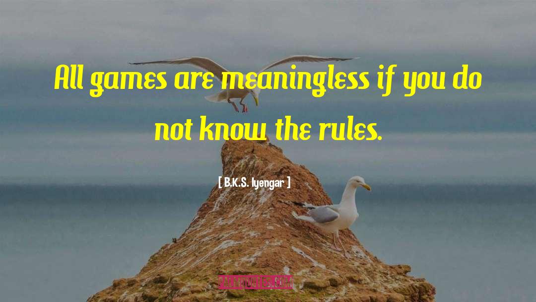 Ego S Games quotes by B.K.S. Iyengar