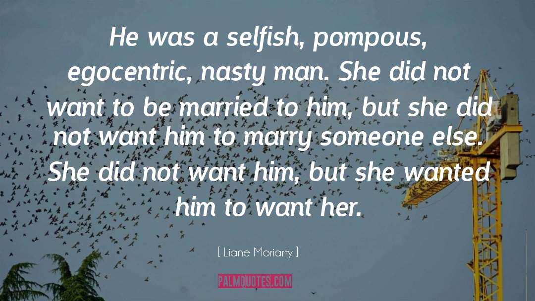 Egocentric quotes by Liane Moriarty