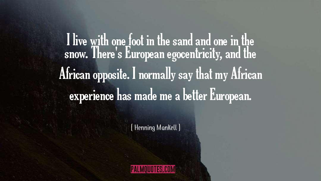 Egocentricity quotes by Henning Mankell