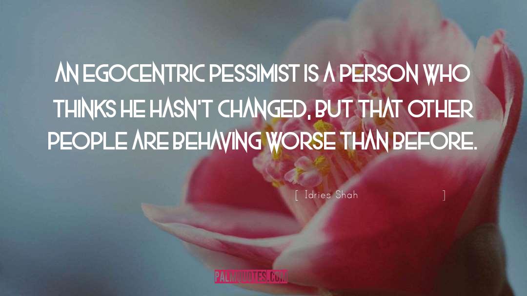 Egocentrism quotes by Idries Shah