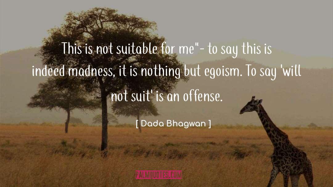 Egoism quotes by Dada Bhagwan