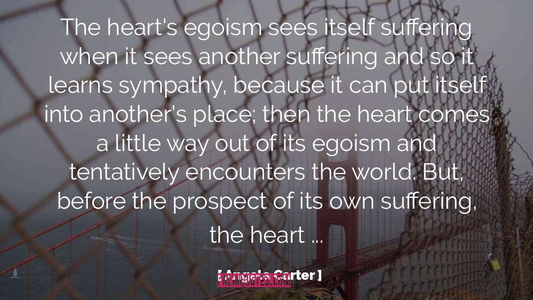 Egoism quotes by Angela Carter