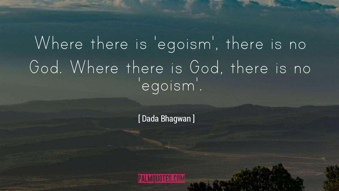 Egoism quotes by Dada Bhagwan