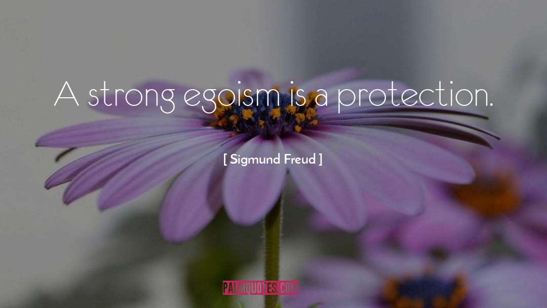 Egoism quotes by Sigmund Freud