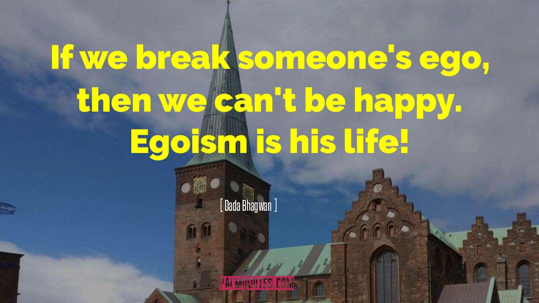 Egoism quotes by Dada Bhagwan