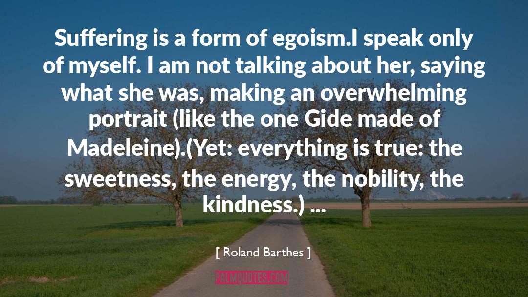 Egoism quotes by Roland Barthes