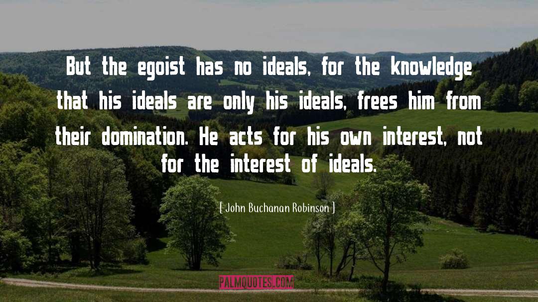 Egoist quotes by John Buchanan Robinson