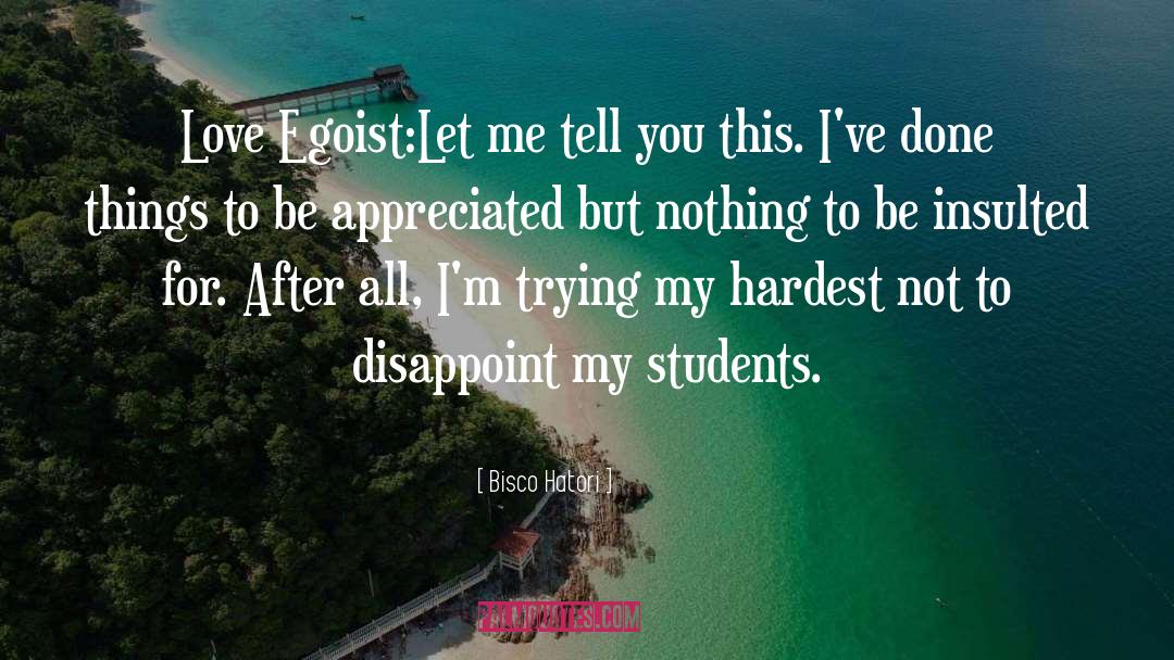 Egoist quotes by Bisco Hatori