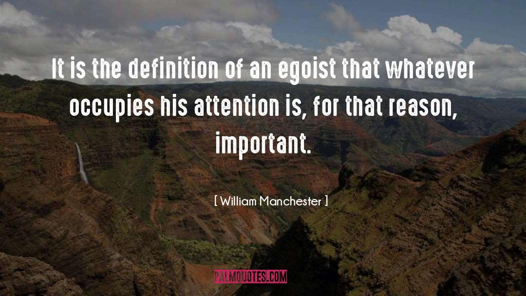 Egoist quotes by William Manchester