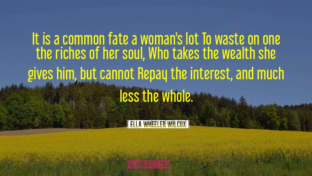 Egoistic Interest quotes by Ella Wheeler Wilcox