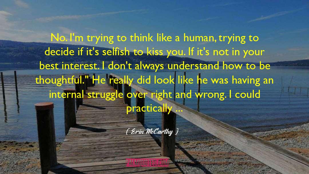 Egoistic Interest quotes by Erin McCarthy
