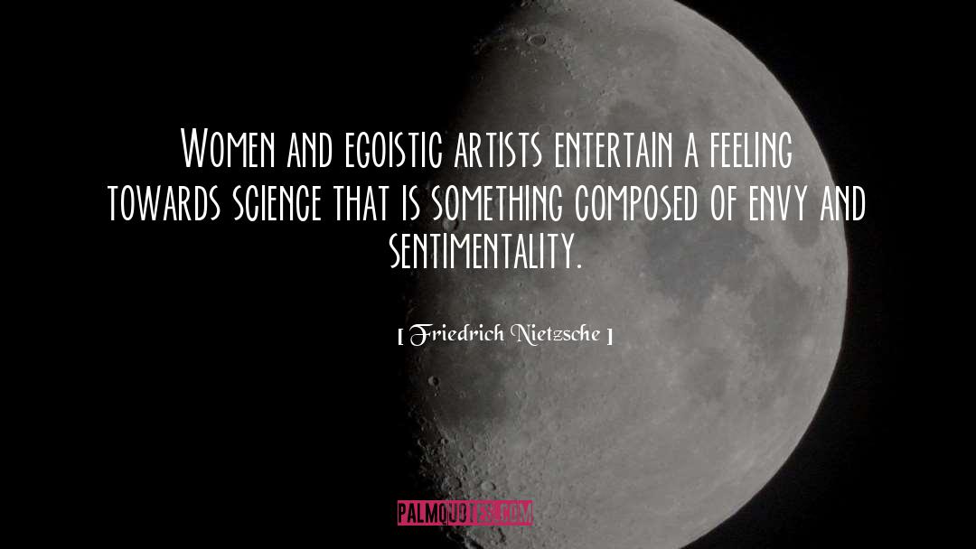 Egoistic quotes by Friedrich Nietzsche