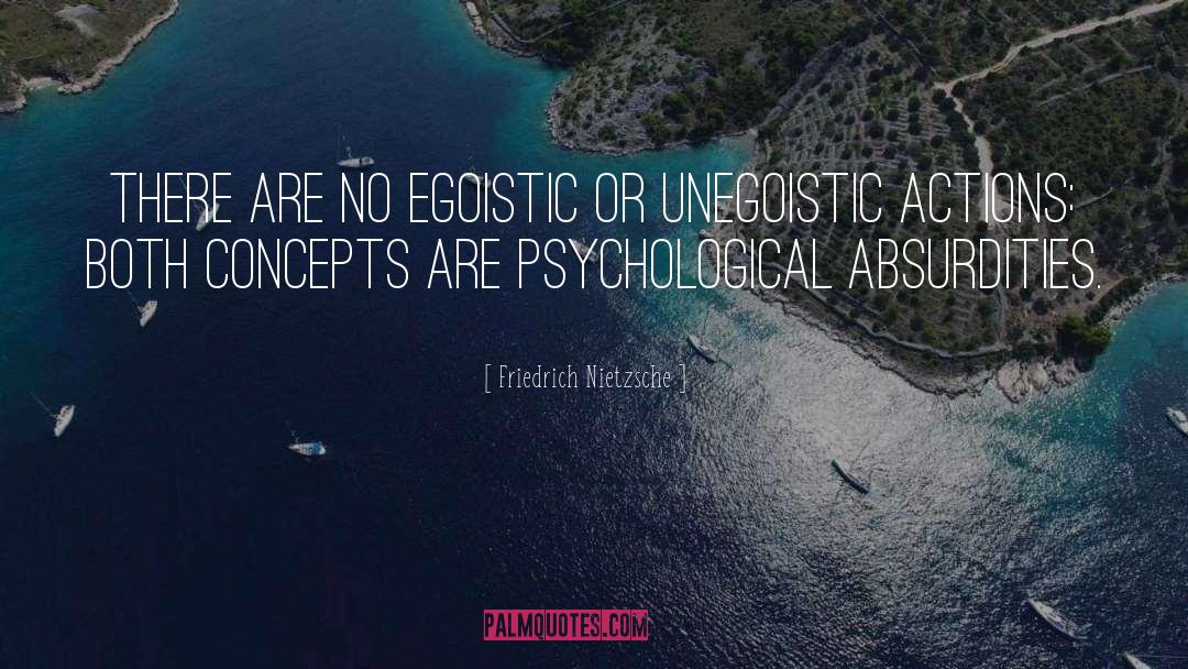 Egoistic quotes by Friedrich Nietzsche