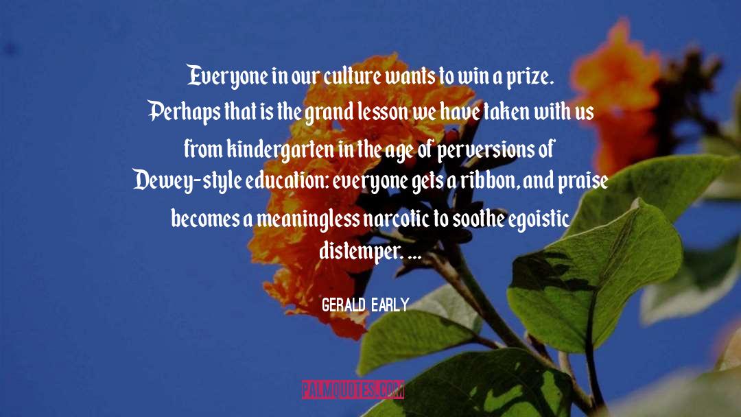 Egoistic quotes by Gerald Early