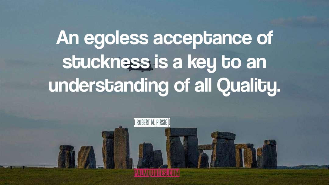 Egoless quotes by Robert M. Pirsig