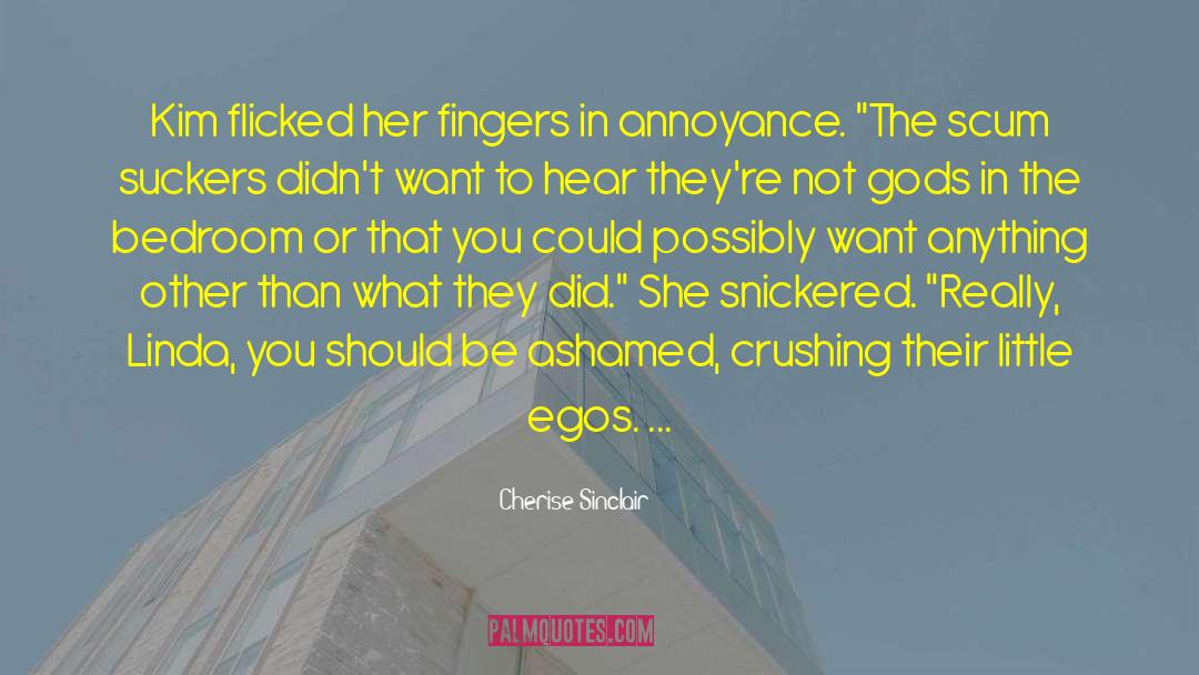 Egos quotes by Cherise Sinclair