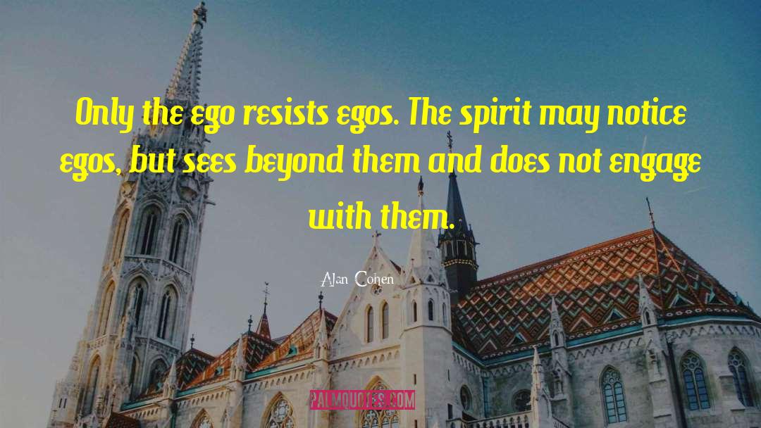 Egos quotes by Alan Cohen