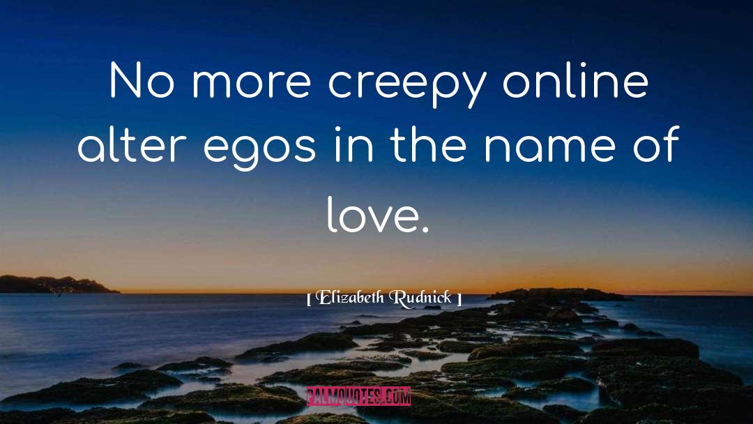 Egos quotes by Elizabeth Rudnick