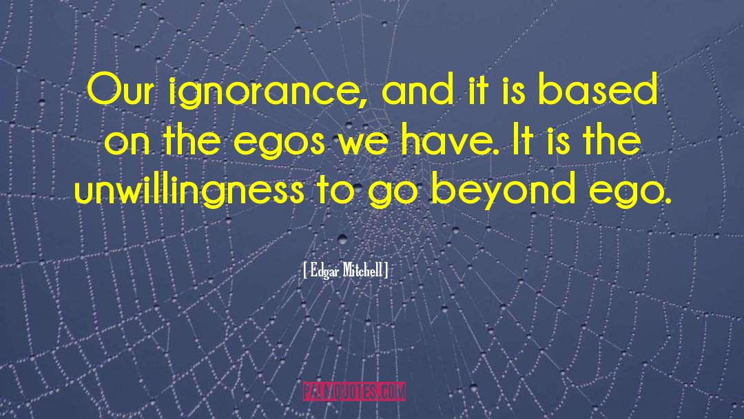 Egos quotes by Edgar Mitchell