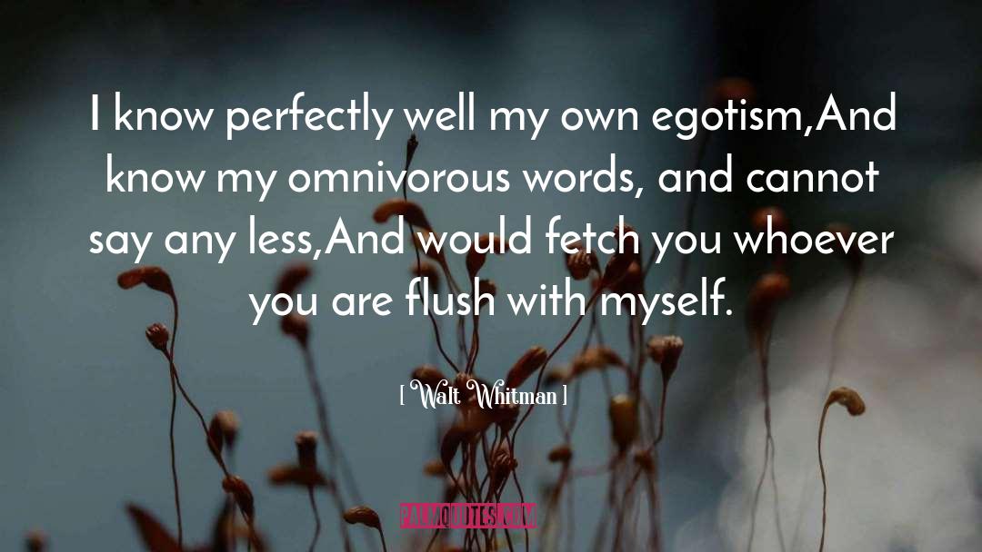 Egotism quotes by Walt Whitman