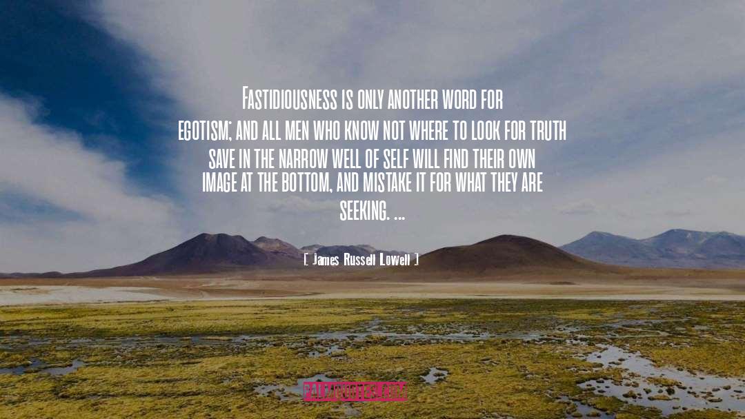 Egotism quotes by James Russell Lowell