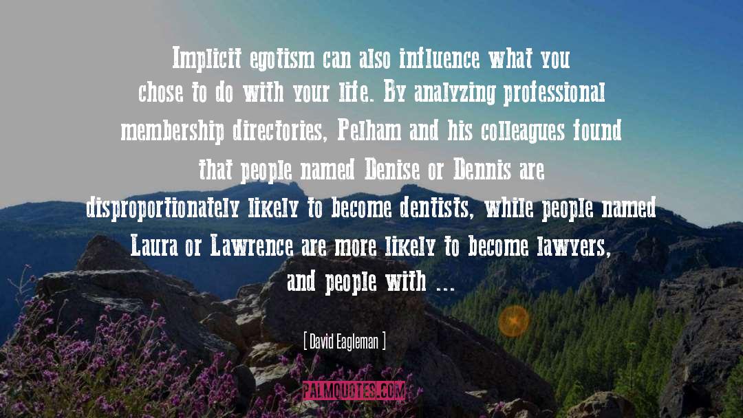 Egotism quotes by David Eagleman