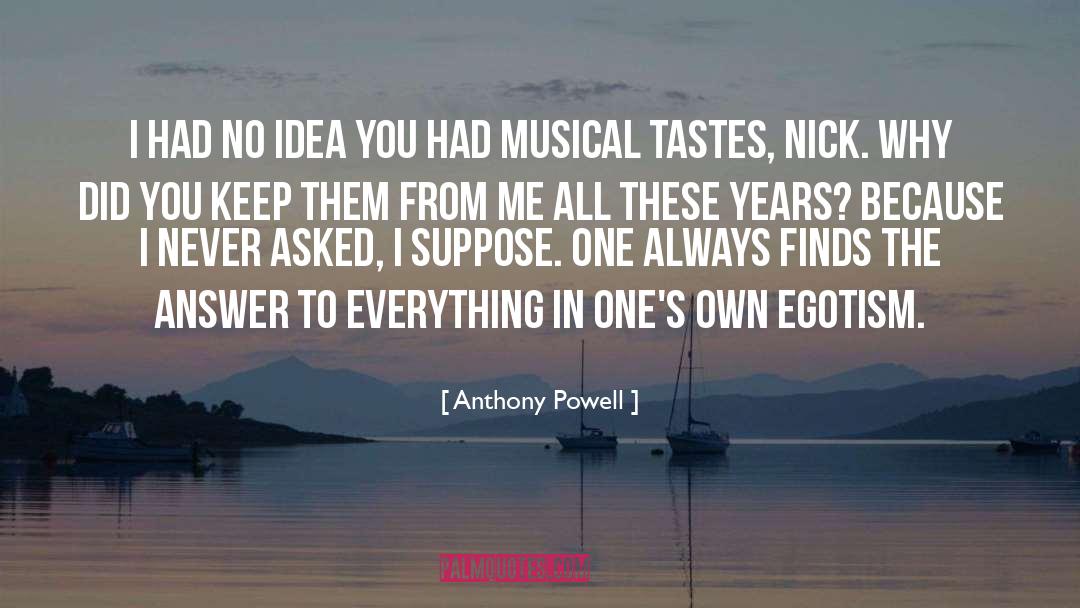 Egotism quotes by Anthony Powell