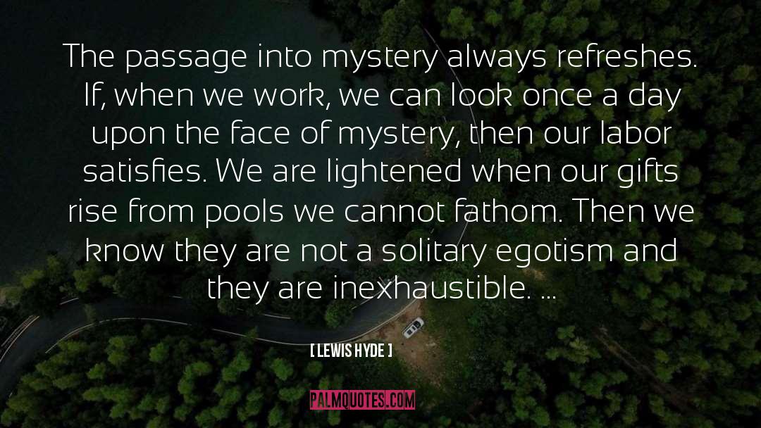 Egotism quotes by Lewis Hyde