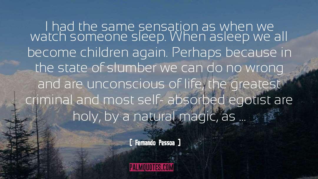 Egotist quotes by Fernando Pessoa